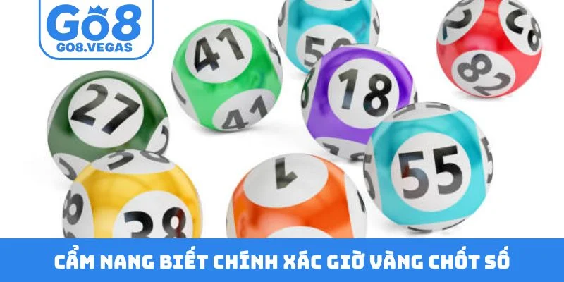 Cẩm nang biết chính xác giờ vàng chốt số Cẩm nang biết chính xác giờ vàng chốt số